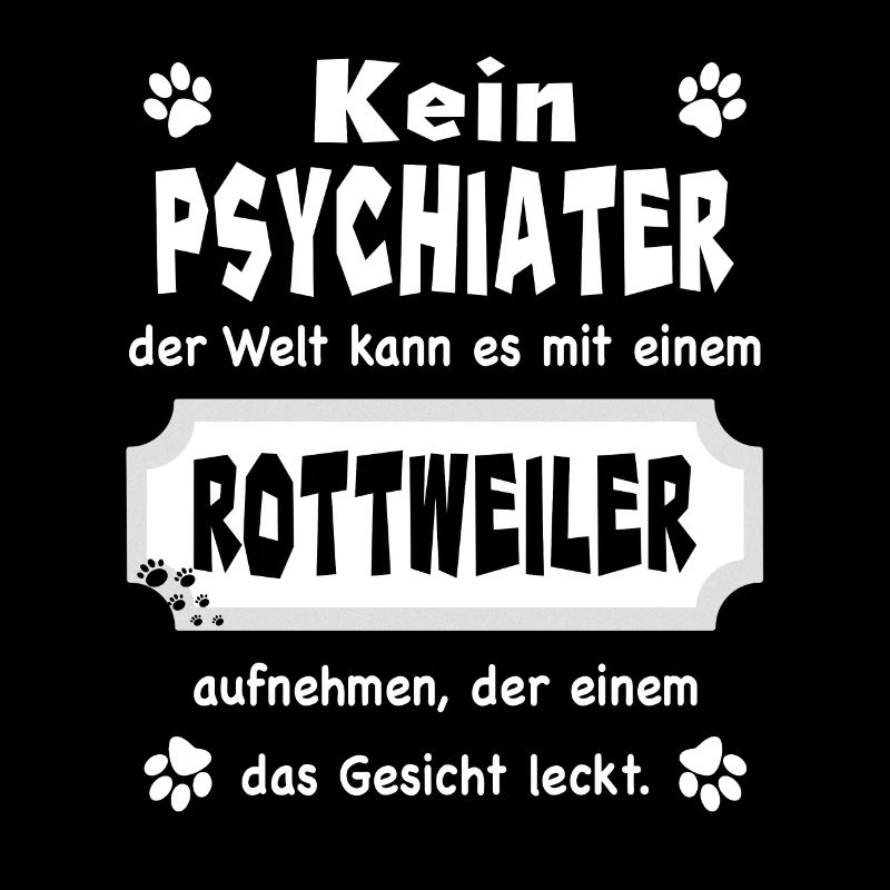 Kein Psychiater - Lustiger Spruch - Rottweiler