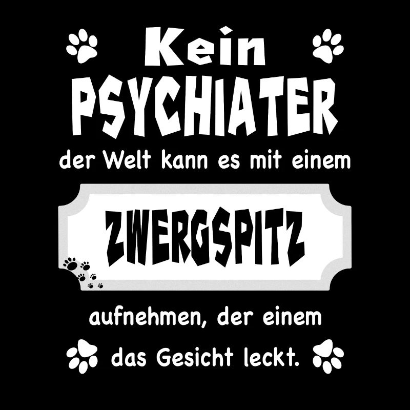 Kein Psychiater - Lustiger Spruch - Zwergspitz
