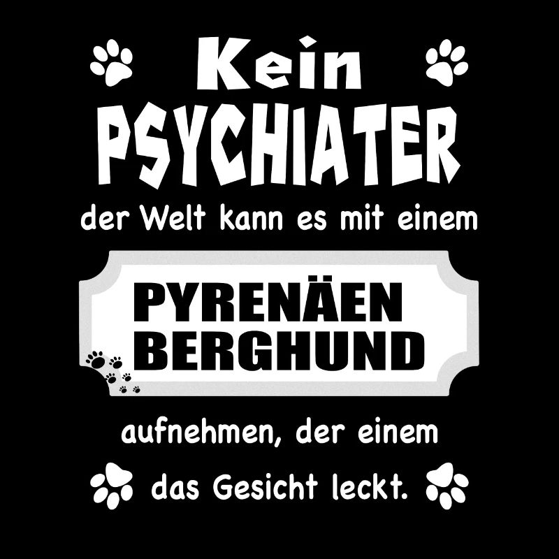 Kein Psychiater - Spruch - Pyrenäen Berghund