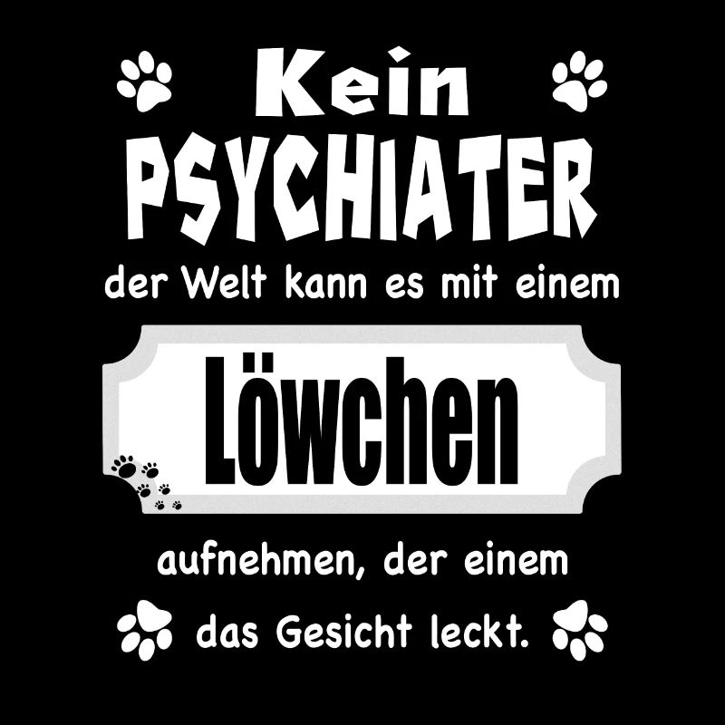 Kein Psychiater - Lustiger Spruch - Löwchen