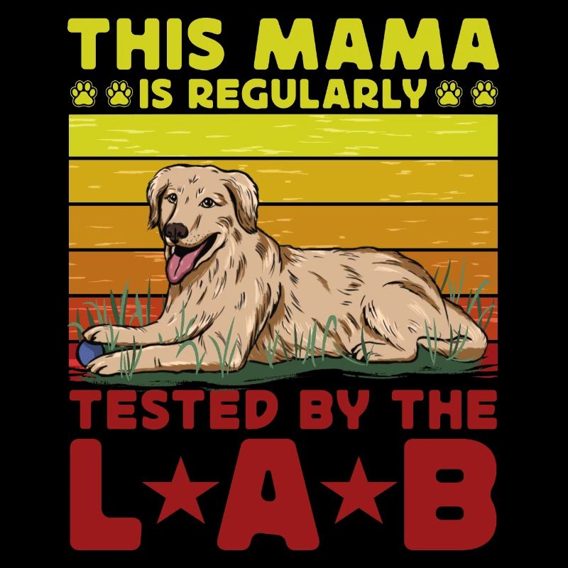 This Mama is reguraly tested by the Lab