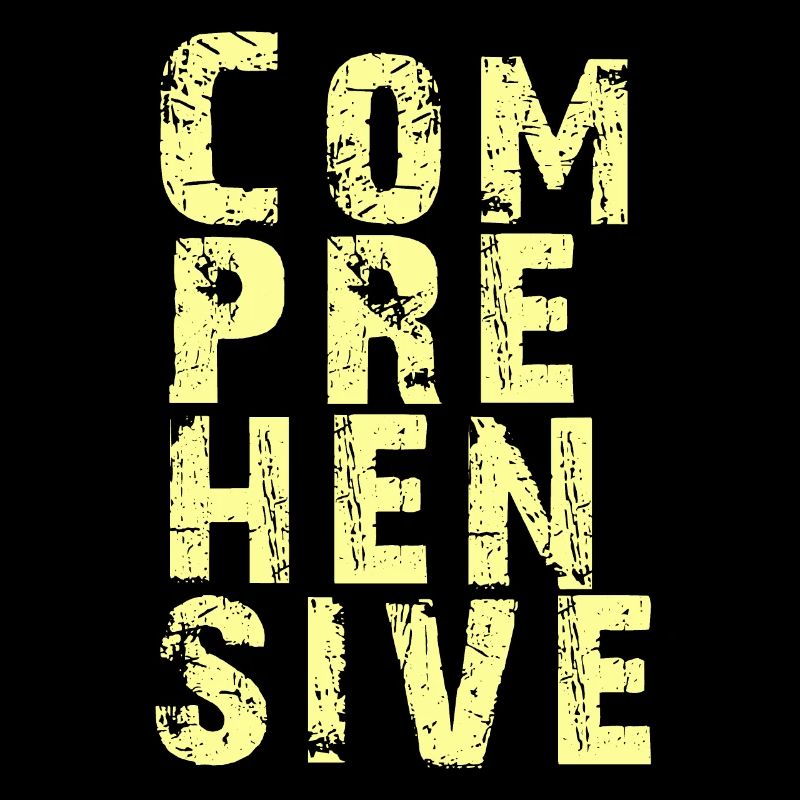 Explore every aspect of COMPREHENSIVE