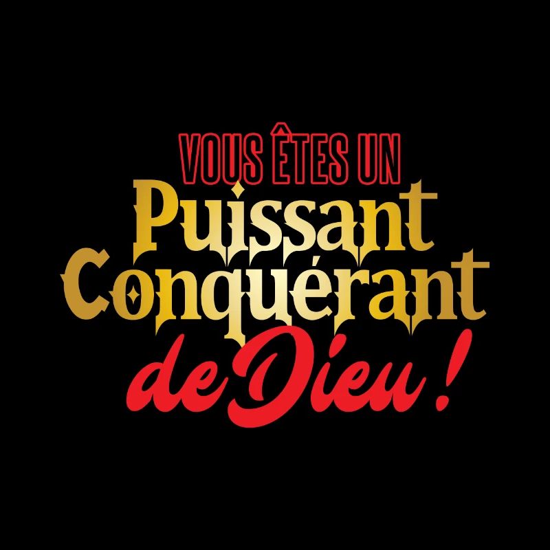 Vous êtes un puissant conquérant