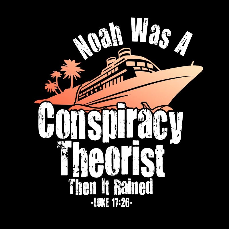 Noah war ein Verschwörungstheoretiker und es regnete