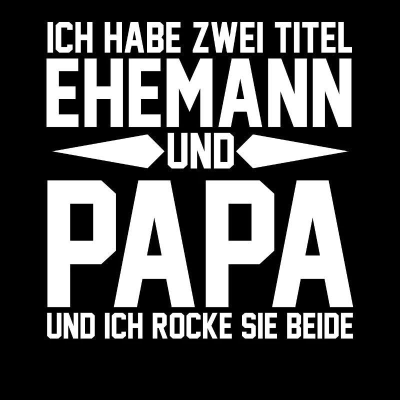 Ich Habe Zwei Titel Ehemann Und Papa