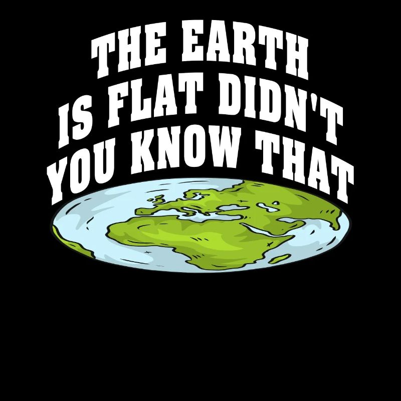 Die Erde ist flach, wussten Sie das nicht?
