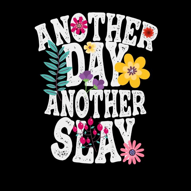 Another Day Another Slay Motivational