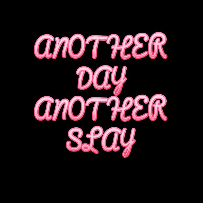 Ein weiterer Tag, ein weiterer Slay Motivierend