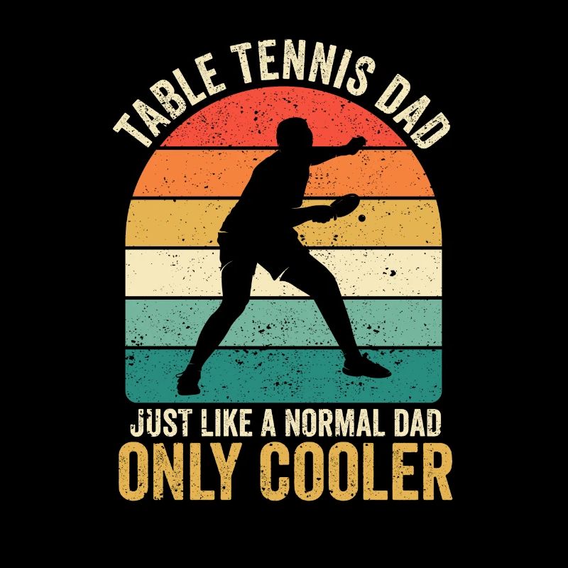 Papa de tennis de table Comme un père normal, seulement plus cool