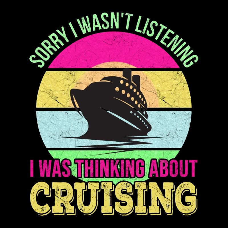 Désolé de ne pas écouter, je pensais à Cruises