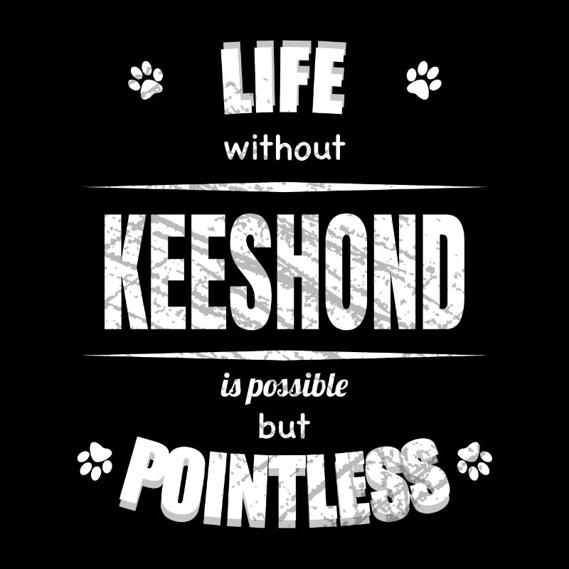 Life is possible but pointless - Keeshond