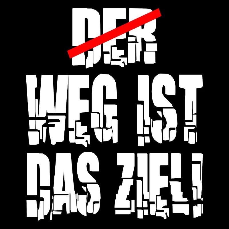 weg ist das Ziel Motivation Spruch Statement