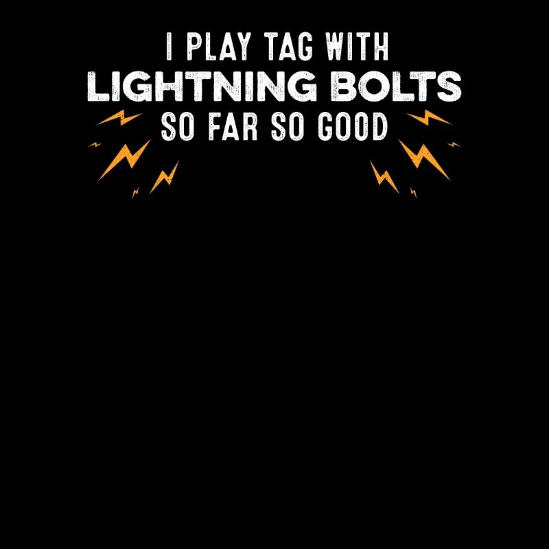 I Play Tag With Lightning Bolts So Far So Good