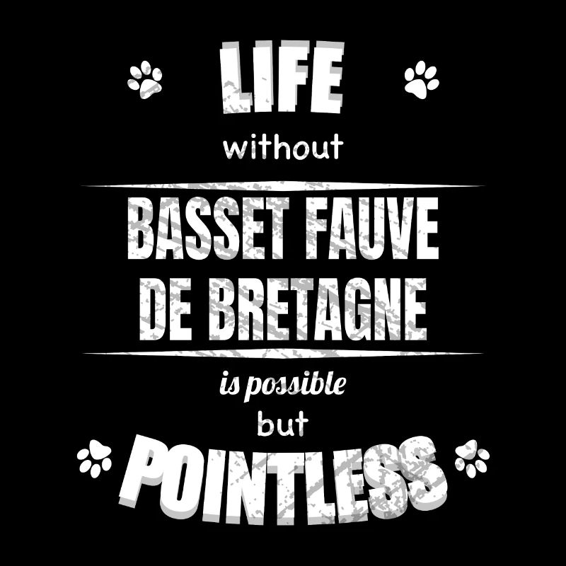 Life is possible pointless - Basset De Bretagne