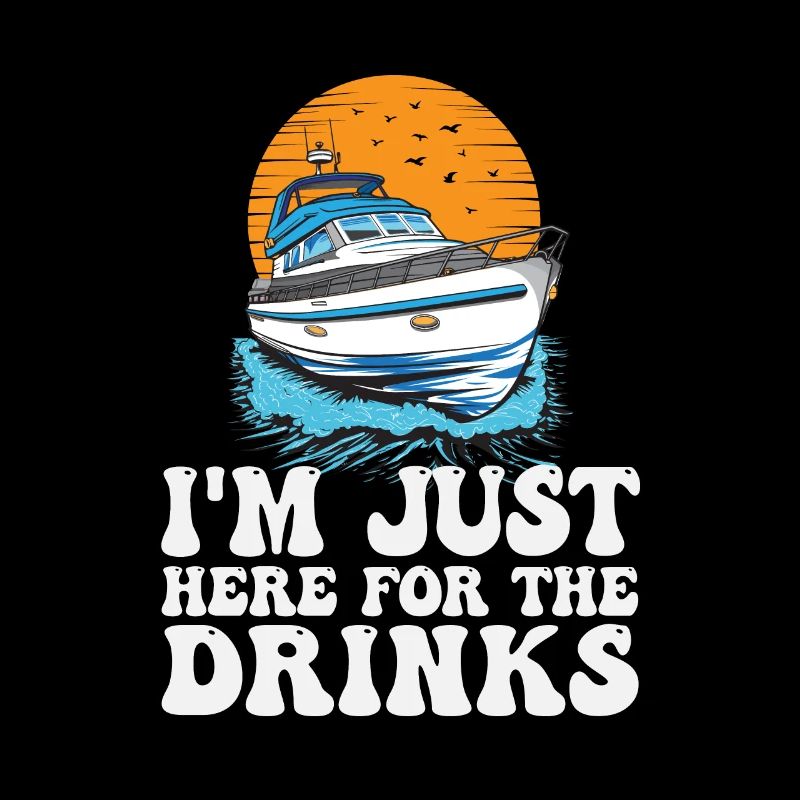 Im Just Here For The Drinks Funny Motorboating