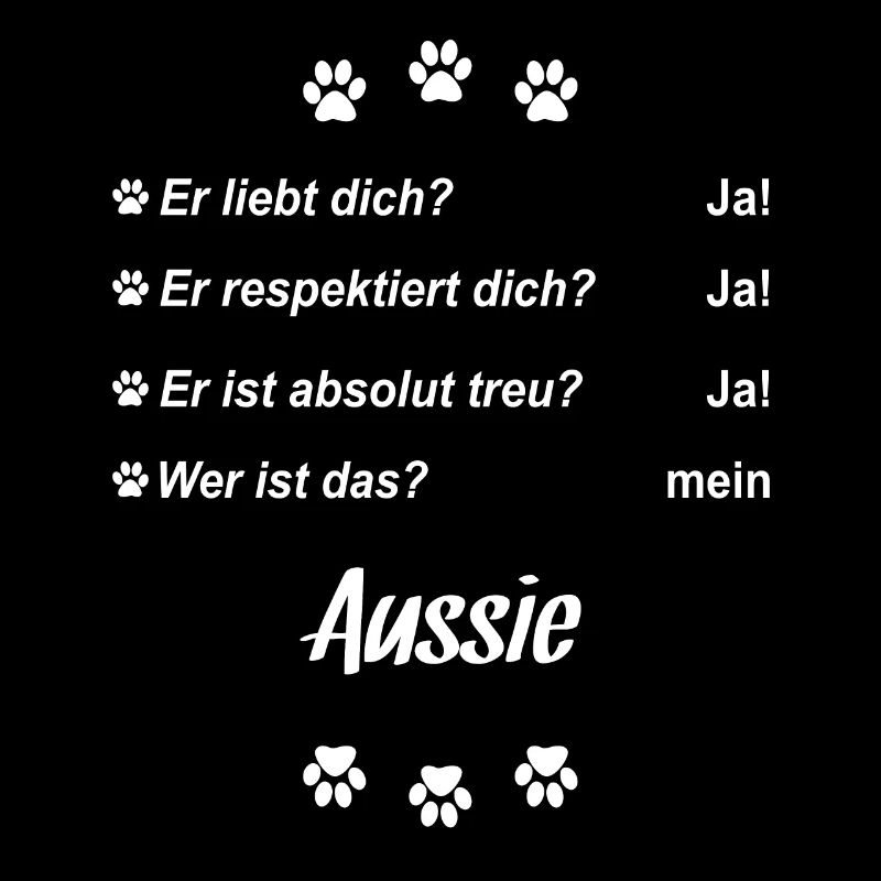 Er liebt Dich. Wer ist das? Mein - Aussie