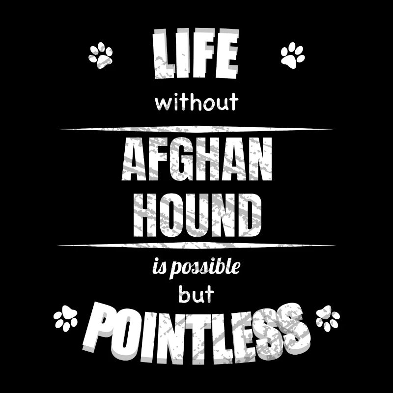 Life is possible but pointless - Afghan Hound