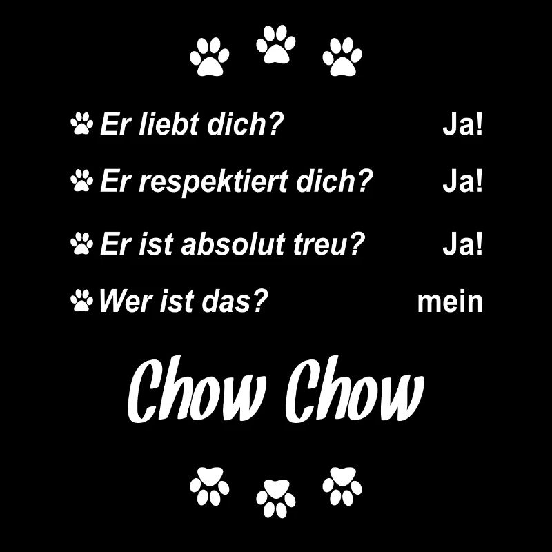 Er liebt Dich. Wer ist das? Mein - Chow Chow