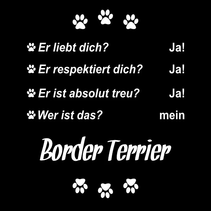 Er liebt Dich. Wer ist das? Mein - Border Terrier