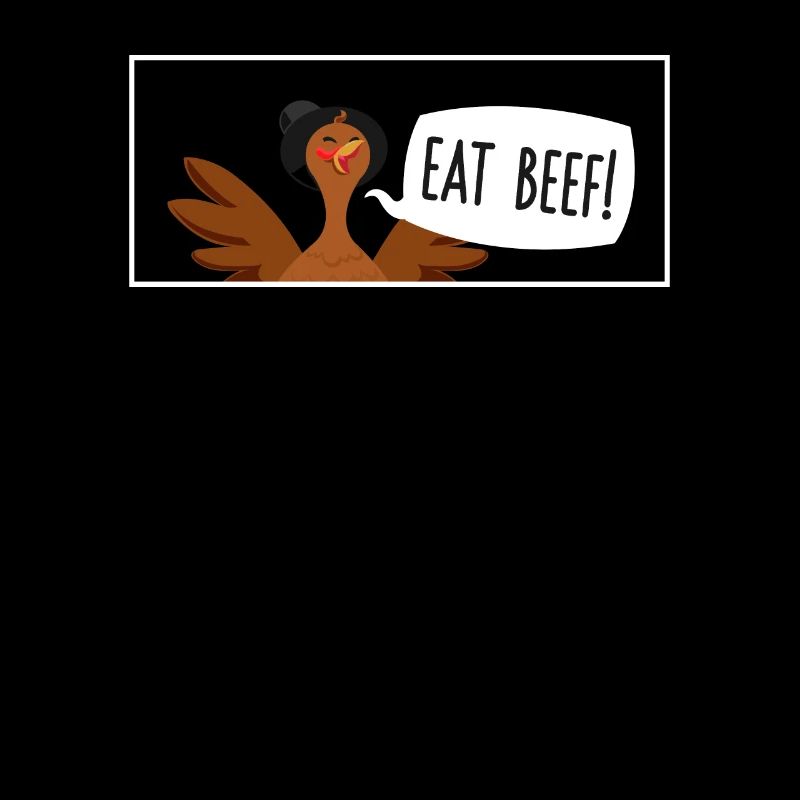 Eat Beef Thanksgiving Day Funny Turkey Love