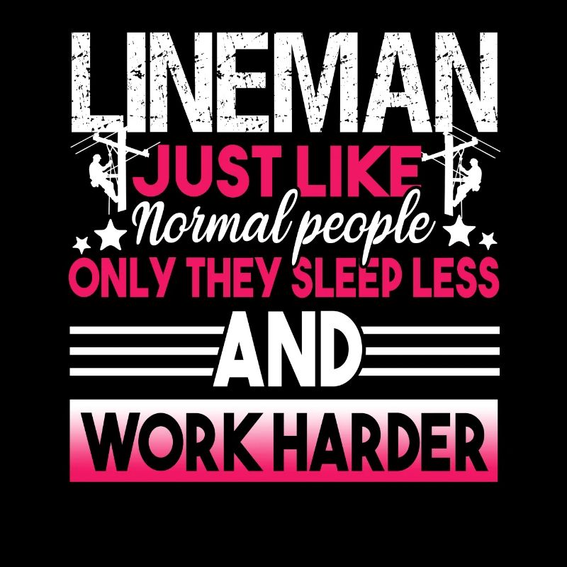Lineman Lineman Sleep Less And Work Harder