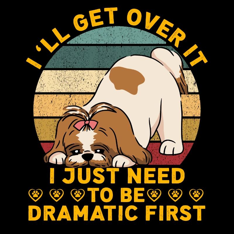 I'll get over it I just need to be dramatic first