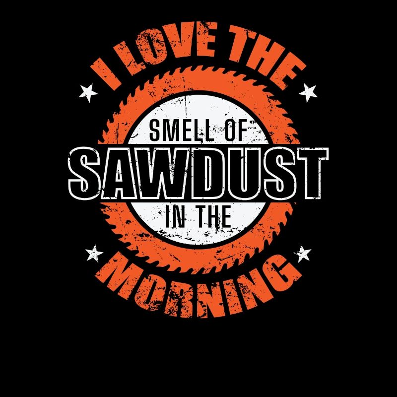 J’adore l’odeur de la sciure de bois le matin