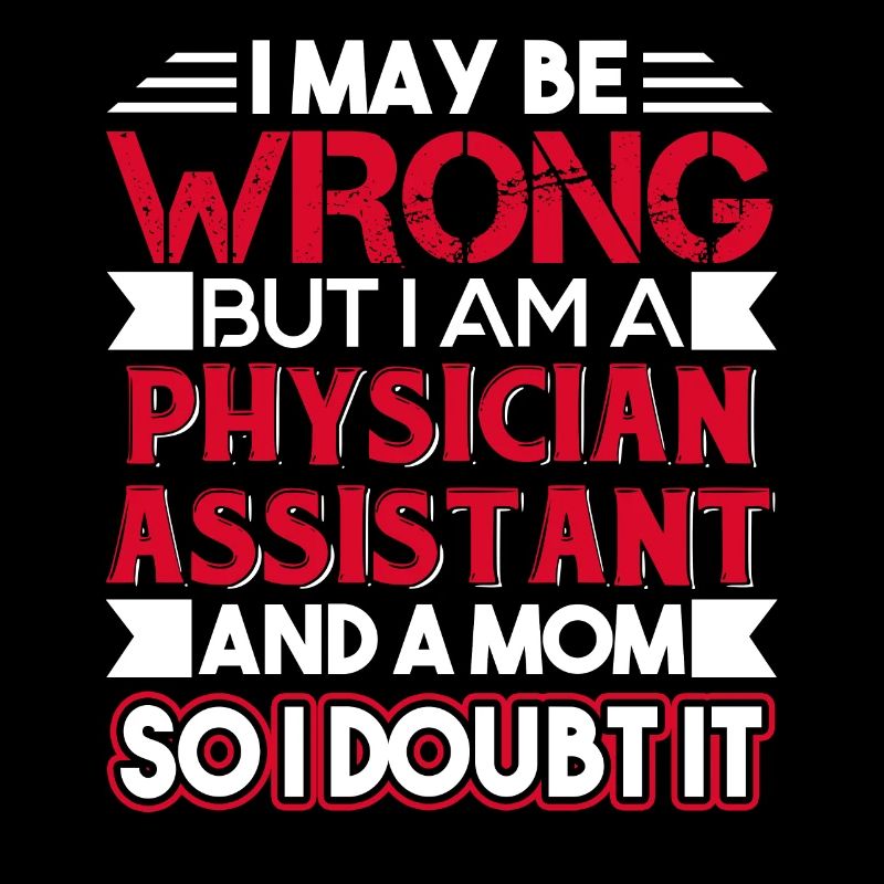 Physician Assistant Physician Assistant Mom Funny