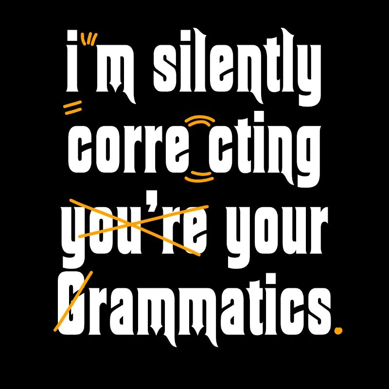 I'm Silently Correcting Your Grammar