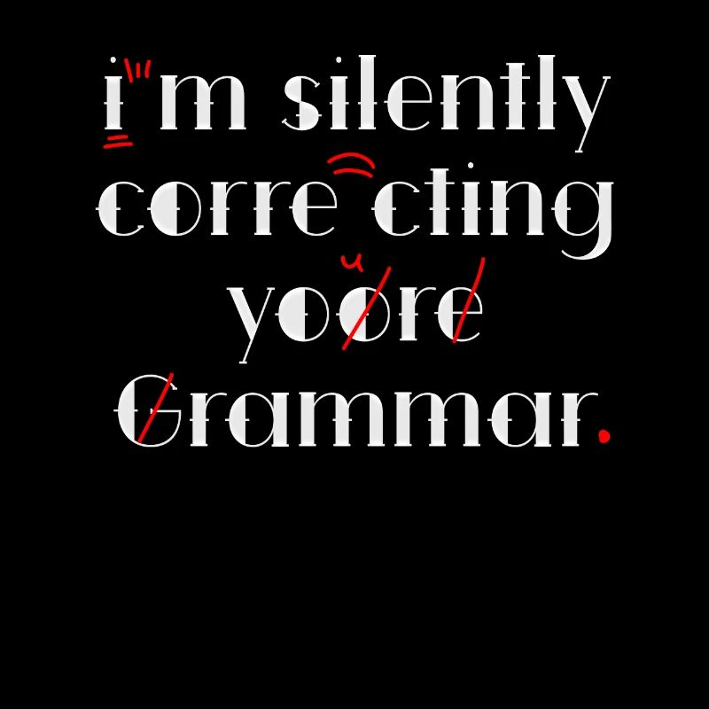 I'm Silently Correcting Your Grammar