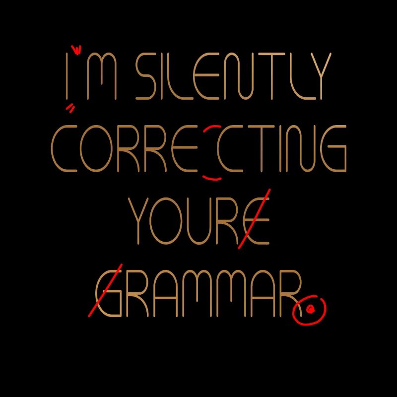 I'm Silently Correcting Your Grammar