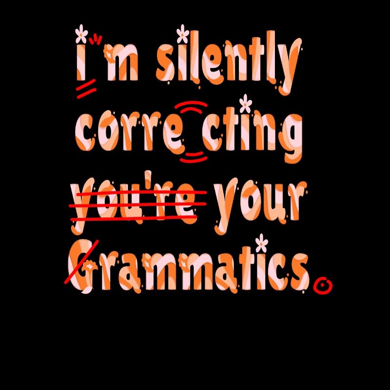 I'm Silently Correcting Your Grammar
