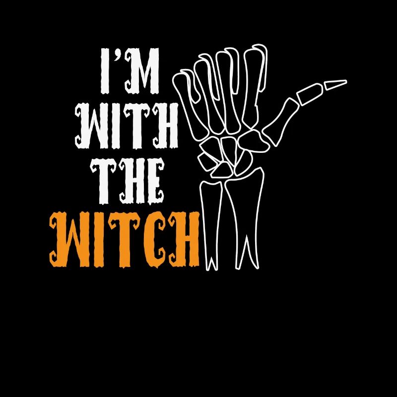 Funny Halloween Skeleton Hand - I'm With The Witch