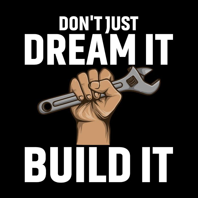 Ne vous contentez pas de rêver, construisez-le