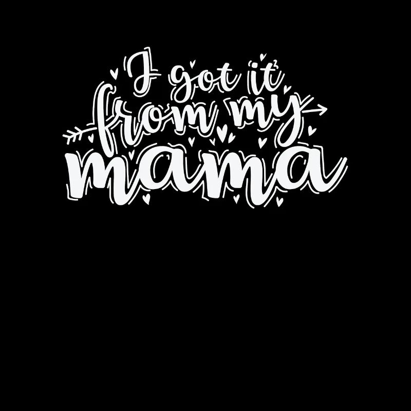 I got it from my Mama Muttertag