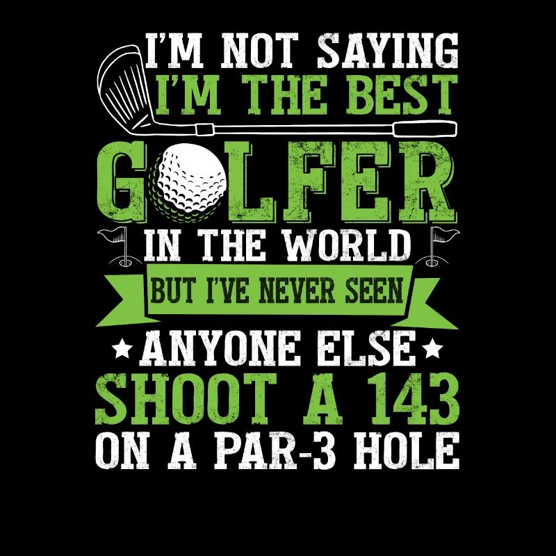 Ich bin der beste Golfer