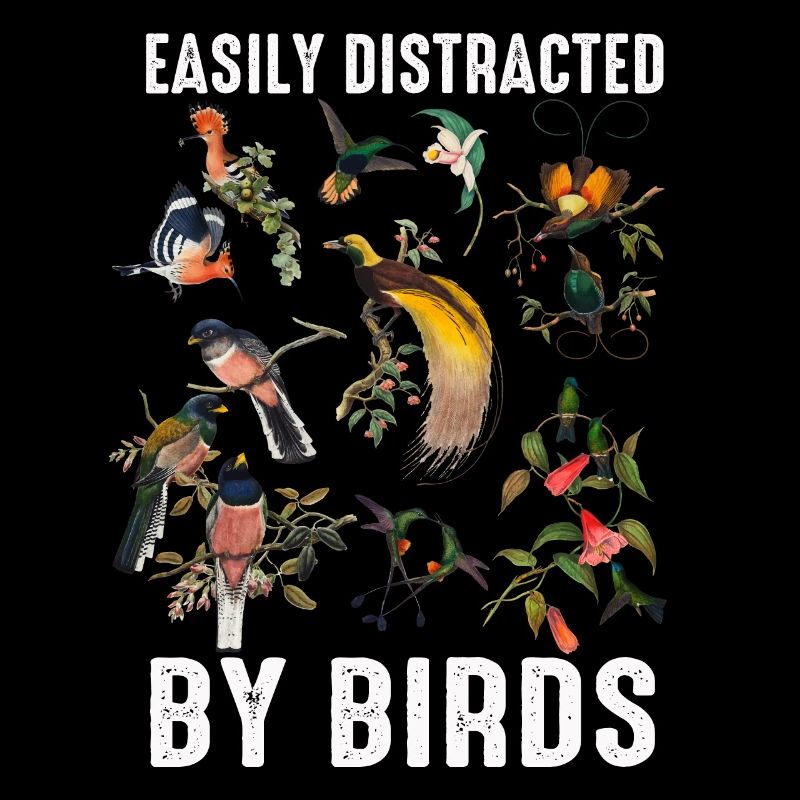Easily Distracted By Birds Bird Lover