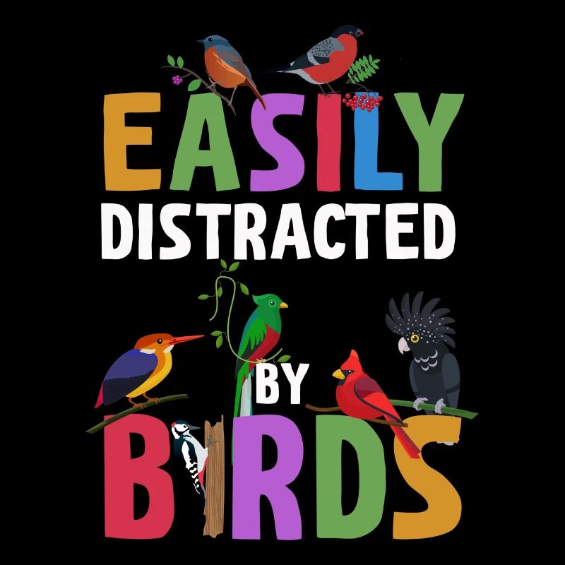Facilement distrait par les oiseaux Bird Lover