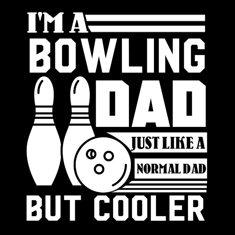 Bowling Bowling Dad Is Cooler