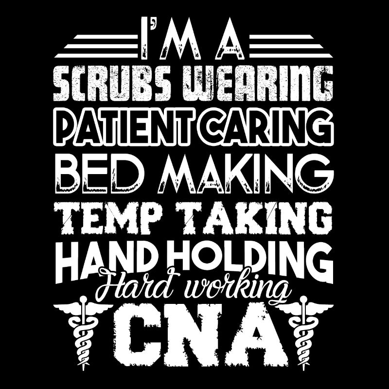 CNA I'm A Hard Working CNA