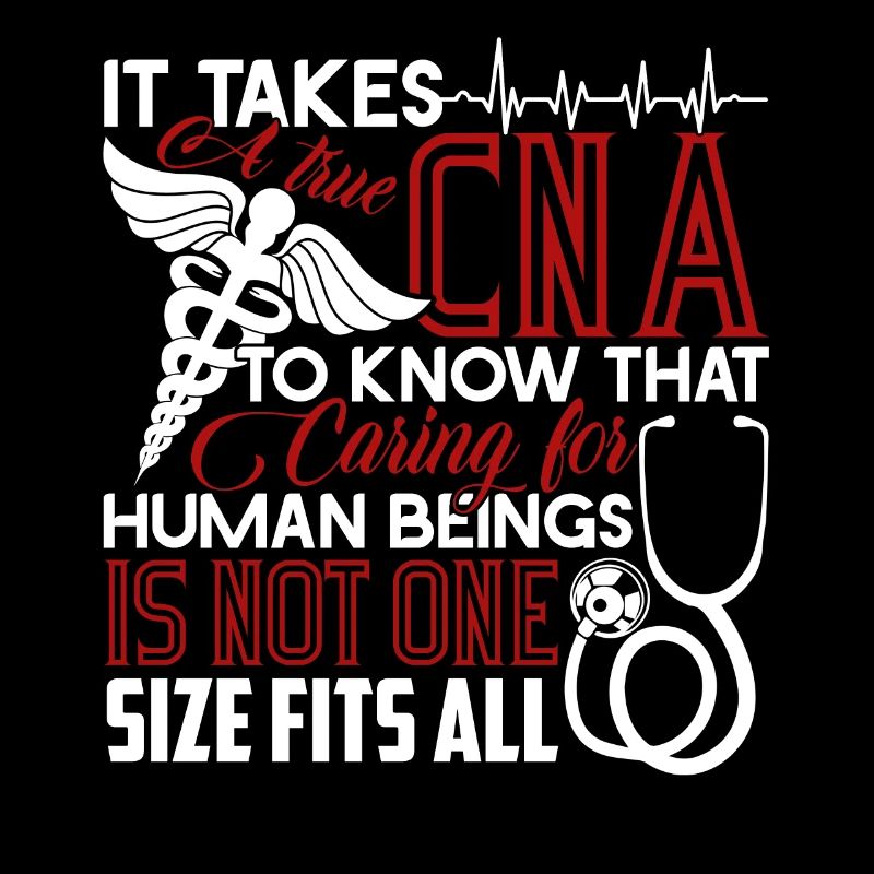 CNA It Takes A True CNA To Know That