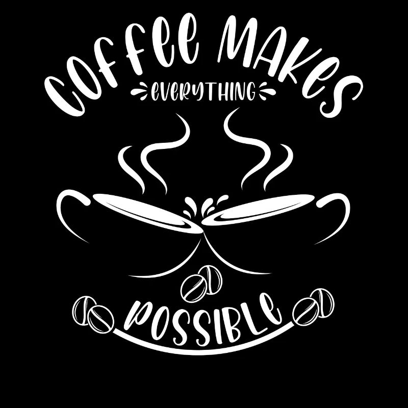 Coffee makes it all possible