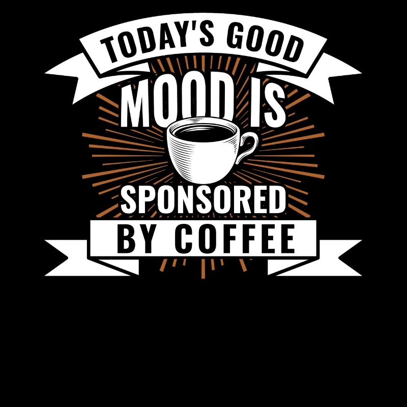 Die Heutige Gute Laune Wird Durch Kaffee