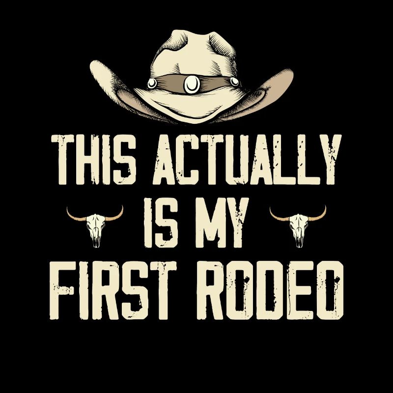 This Actually Is My First Rodeo Cadeau