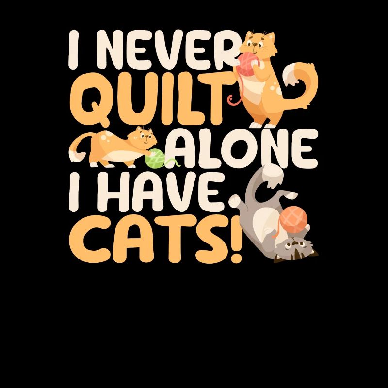 I never quilted alone I sewed cats