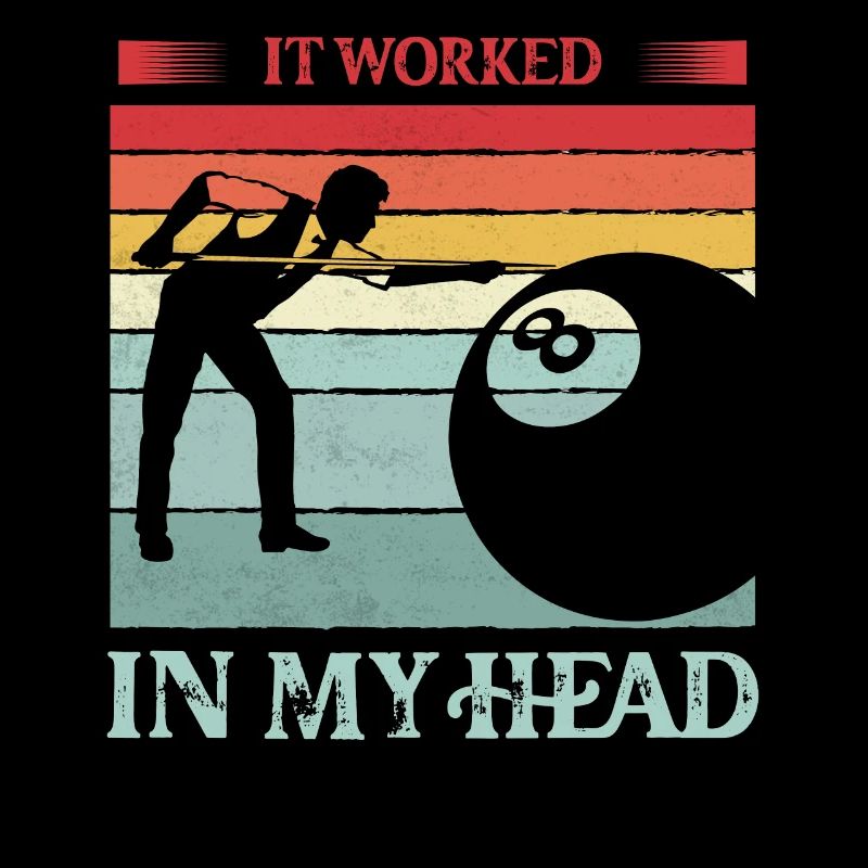 It Worked In My Head Billard Pool Billiard Player