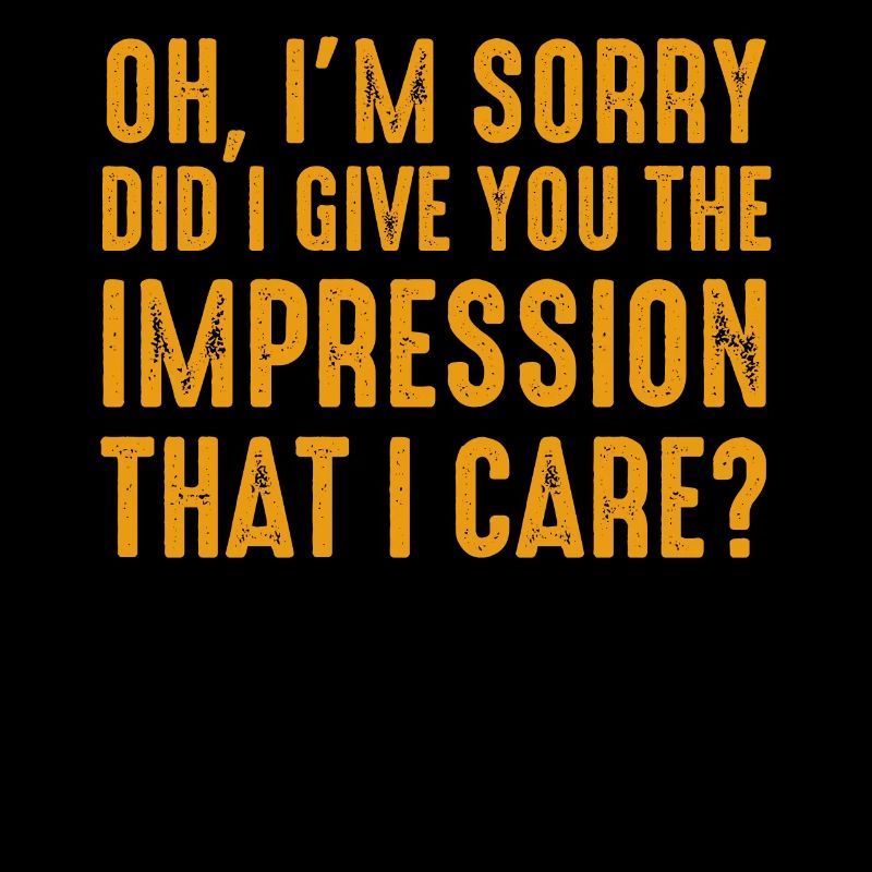 Pardon. Est-ce que je vous ai donné l’impression