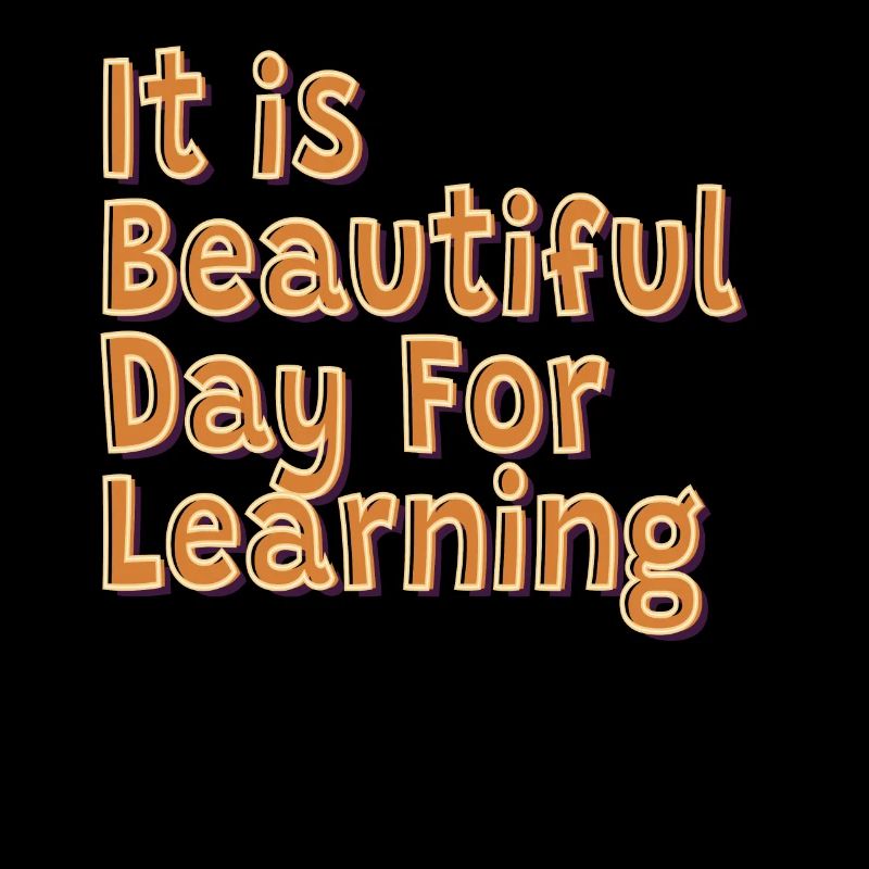 It's A Beautiful Day For Learning