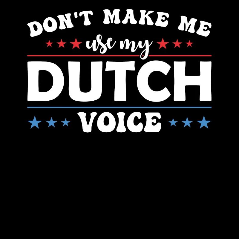 Ne me forcez pas à utiliser mon néerlandais