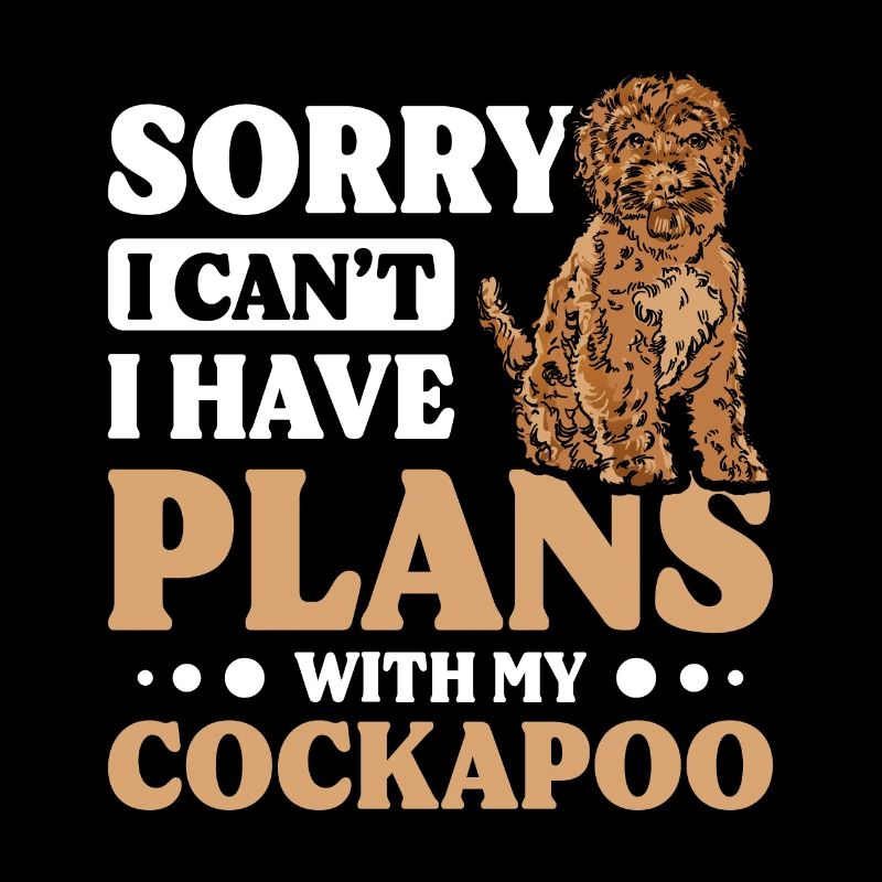Désolé je ne peux pas j’ai des plans avec mon cockapoo